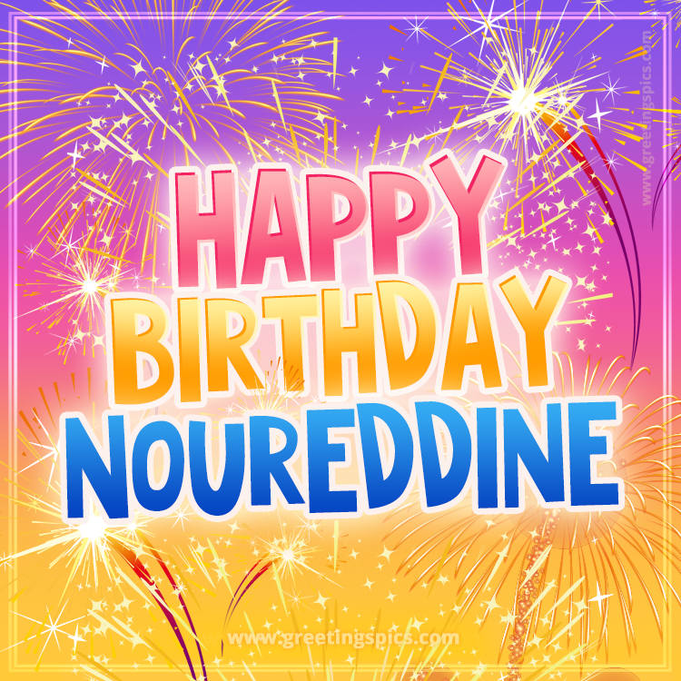 Happy Birthday Noureddine Picture with fireworks (square shape image)