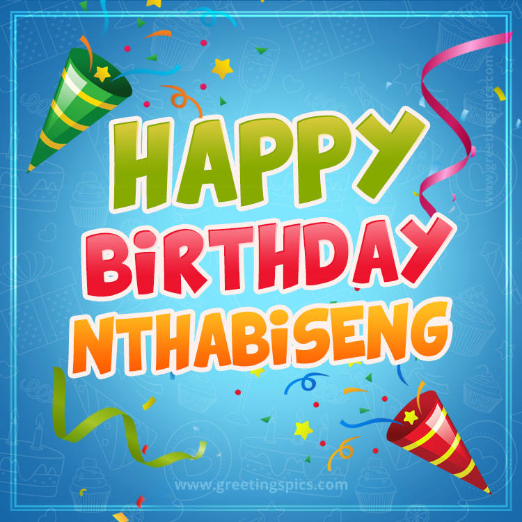 Happy Birthday Nthabiseng picture with confetti and party poppers (square shape image)