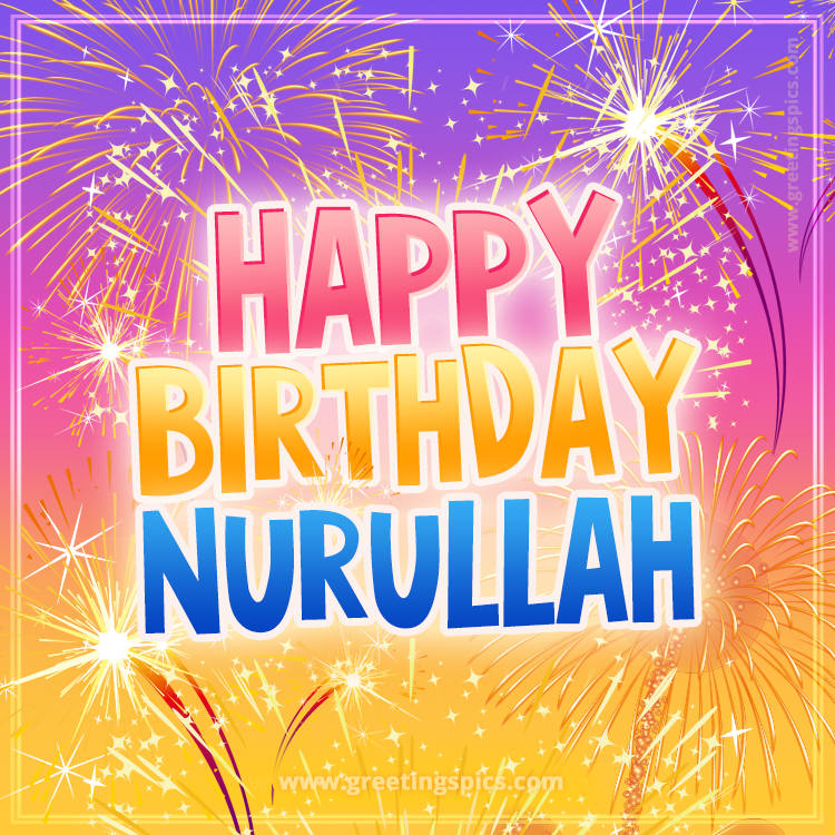 Happy Birthday Nurullah Picture with fireworks (square shape image)