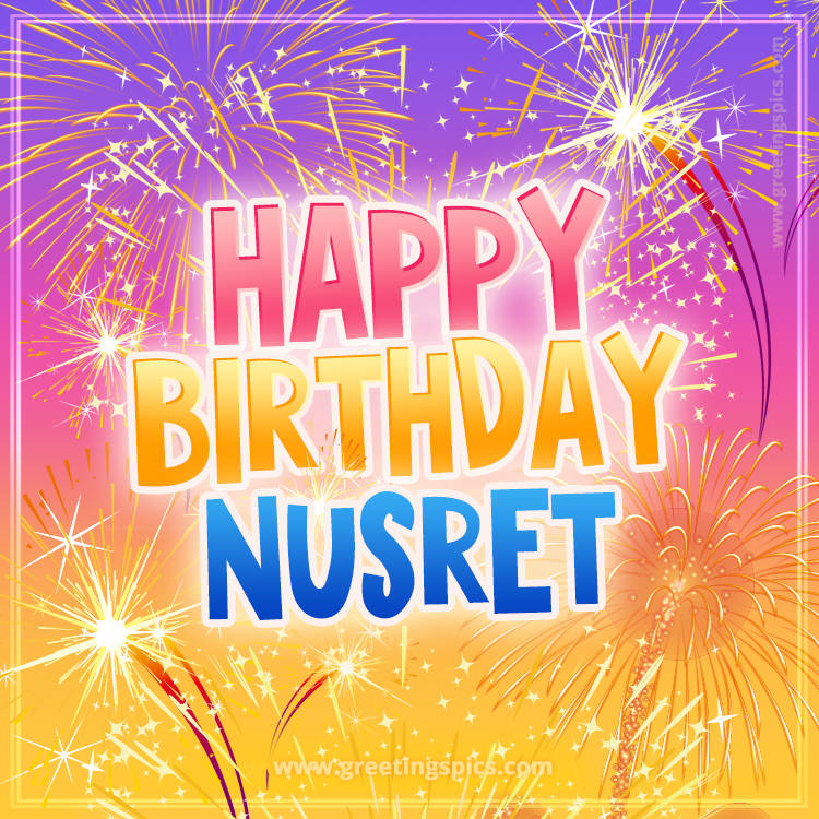 Happy Birthday Nusret Picture with fireworks (square shape image)