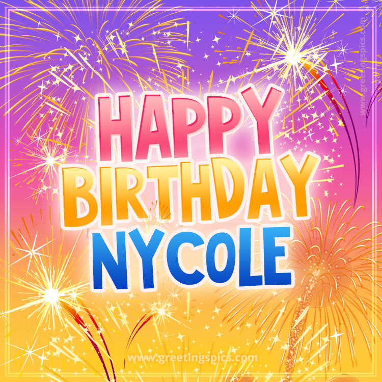 Happy Birthday Nycole Picture with fireworks (square shape image)