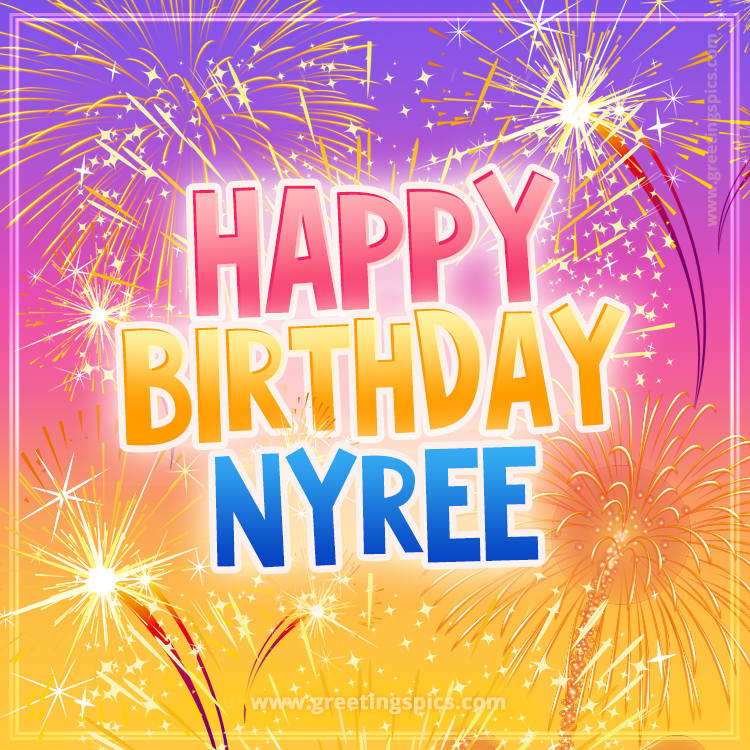 Happy Birthday Nyree Picture with fireworks (square shape image)