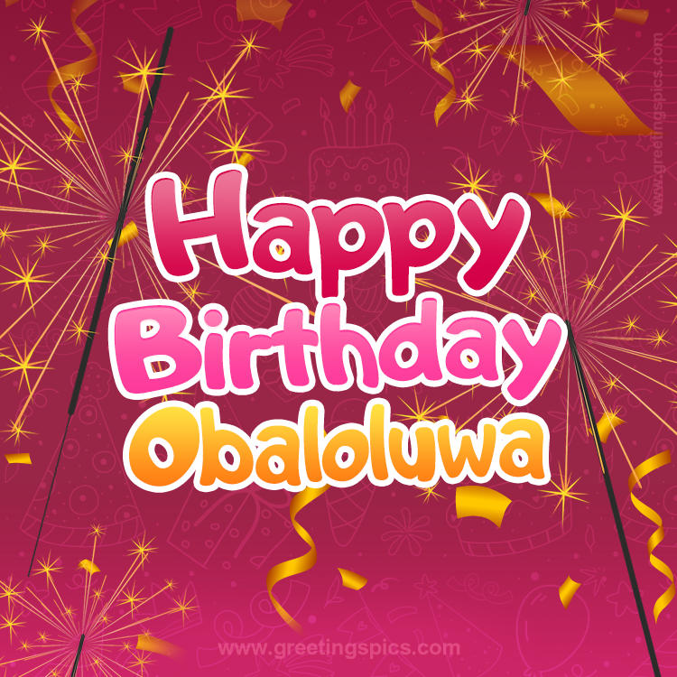 Happy Birthday Obaloluwa Image with sparklers (square shape image)