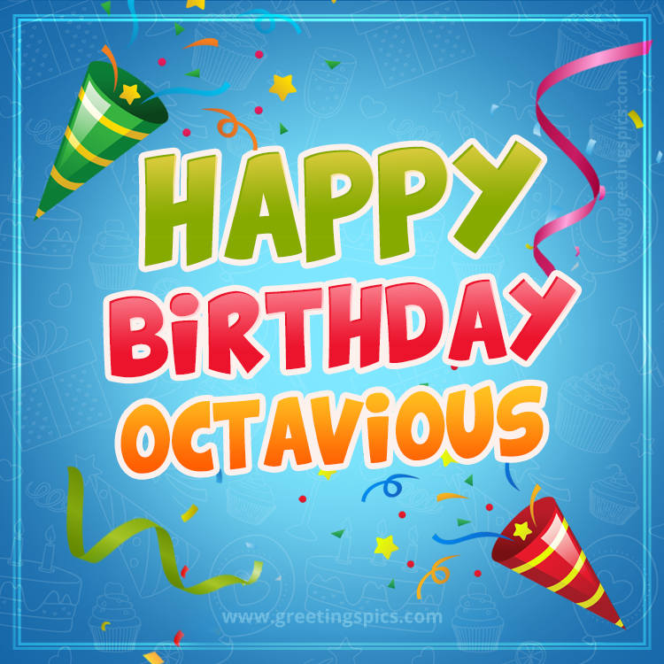 Happy Birthday Octavious picture with confetti and party poppers (square shape image)