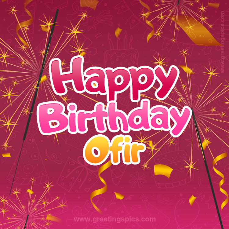 Happy Birthday Ofir Image with sparklers (square shape image)