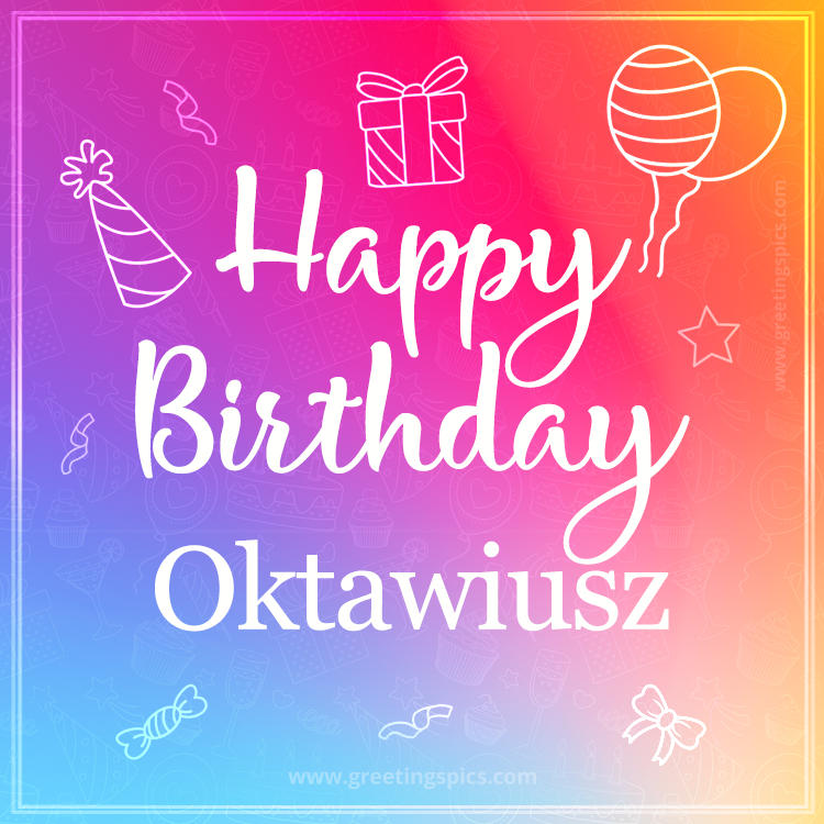 Colorful Happy Birthday Card For Oktawiusz (square shape image)