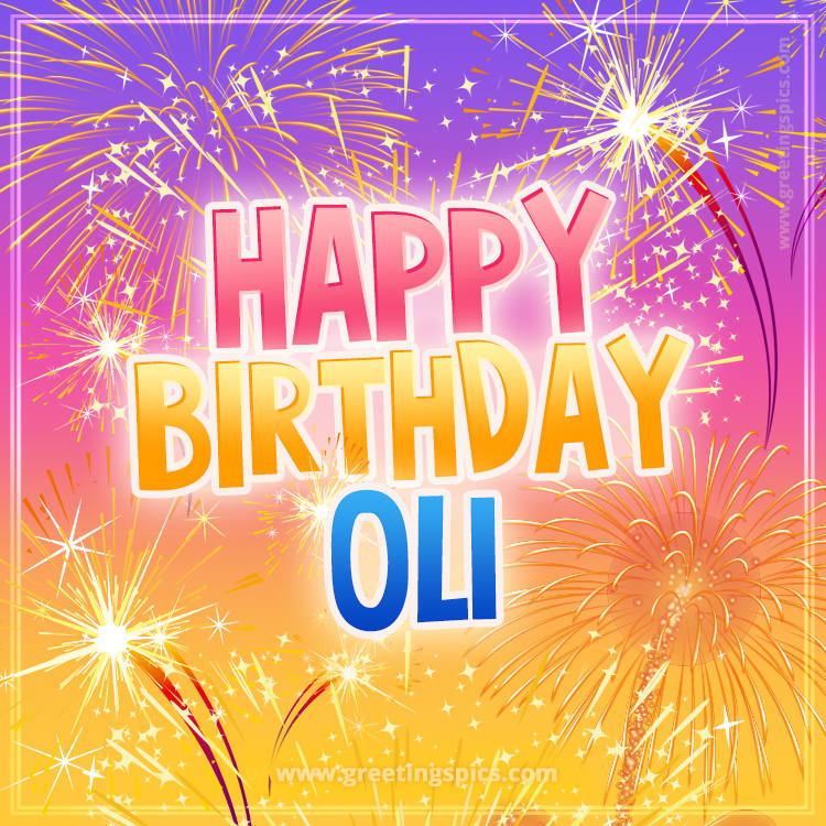 Happy Birthday Oli Picture with fireworks (square shape image)