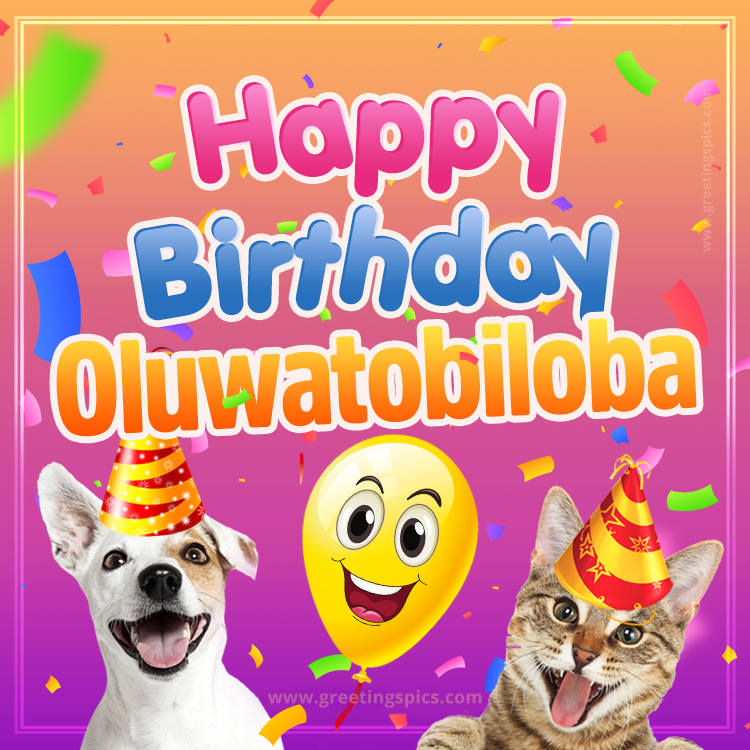 Happy Birthday Oluwatobiloba Funny Image with cat and dog (square shape image)