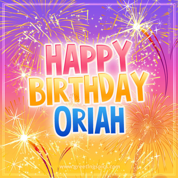 Happy Birthday Oriah Picture with fireworks (square shape image)