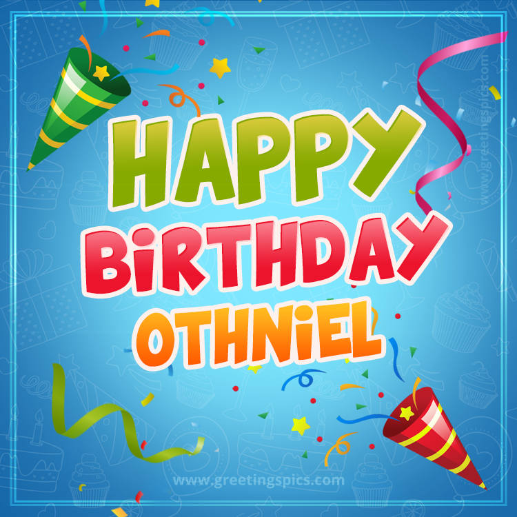 Happy Birthday Othniel picture with confetti and party poppers (square shape image)