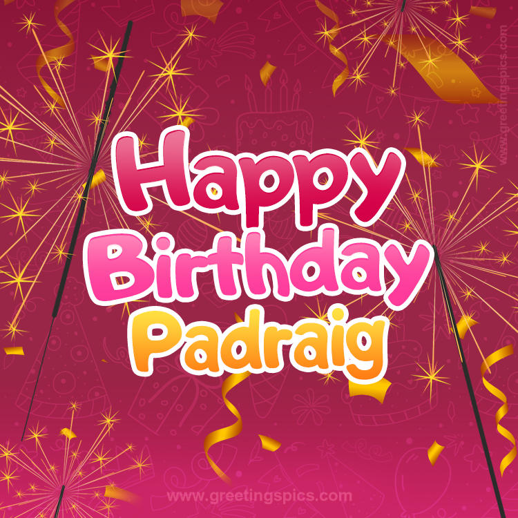 Happy Birthday Padraig Image with sparklers (square shape image)