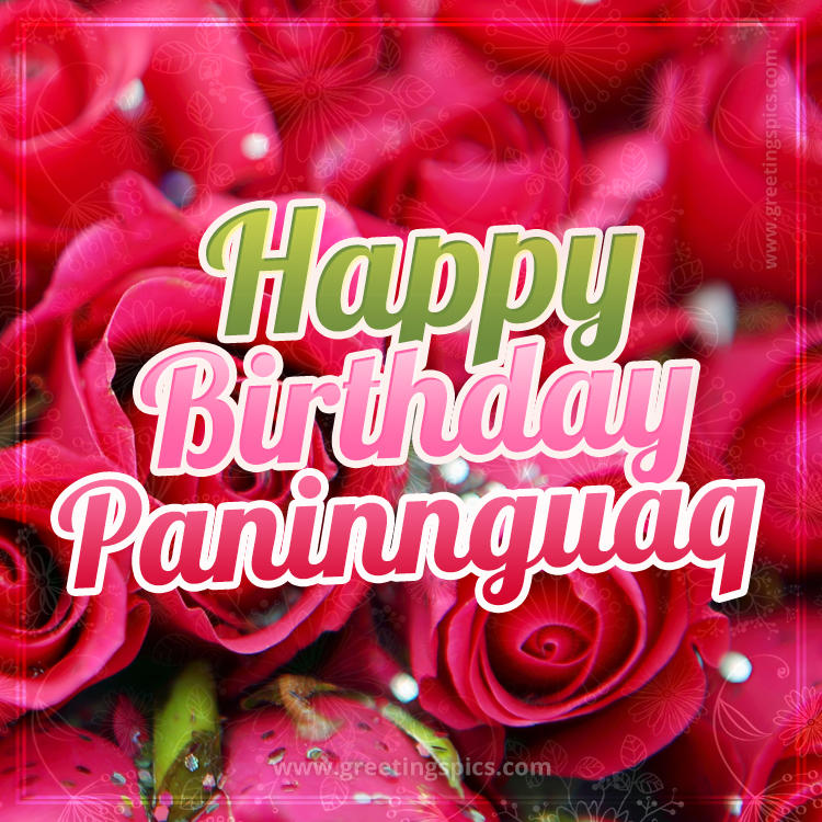 Happy Birthday Paninnguaq beautiful Image with red roses (square shape image)