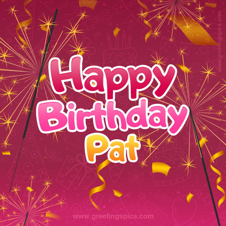 Happy Birthday Pat Image with sparklers (square shape image)