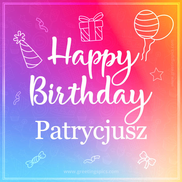 Colorful Happy Birthday Card For Patrycjusz (square shape image)