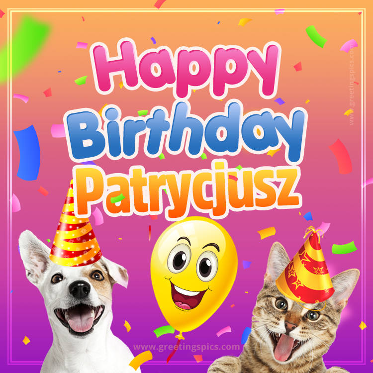 Happy Birthday Patrycjusz Funny Image with cat and dog (square shape image)