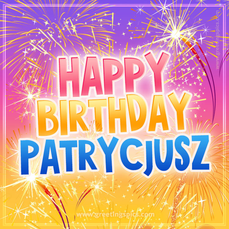 Happy Birthday Patrycjusz Picture with fireworks (square shape image)