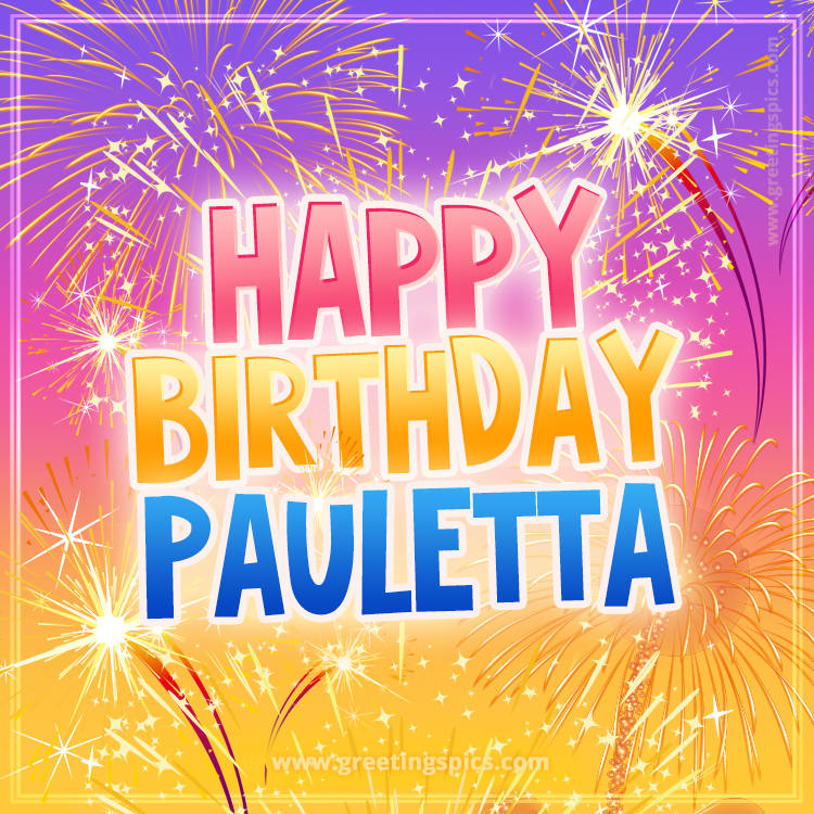 Happy Birthday Pauletta Picture with fireworks (square shape image)