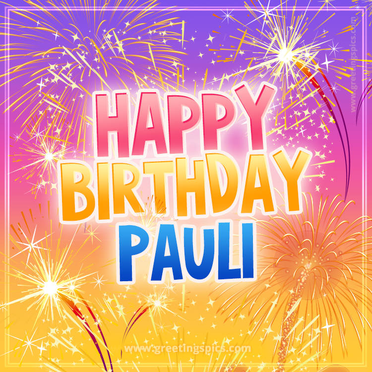 Happy Birthday Pauli Picture with fireworks (square shape image)