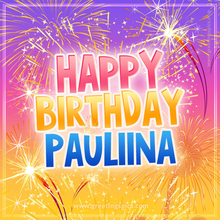 Happy Birthday Pauliina Picture with fireworks (square shape image)