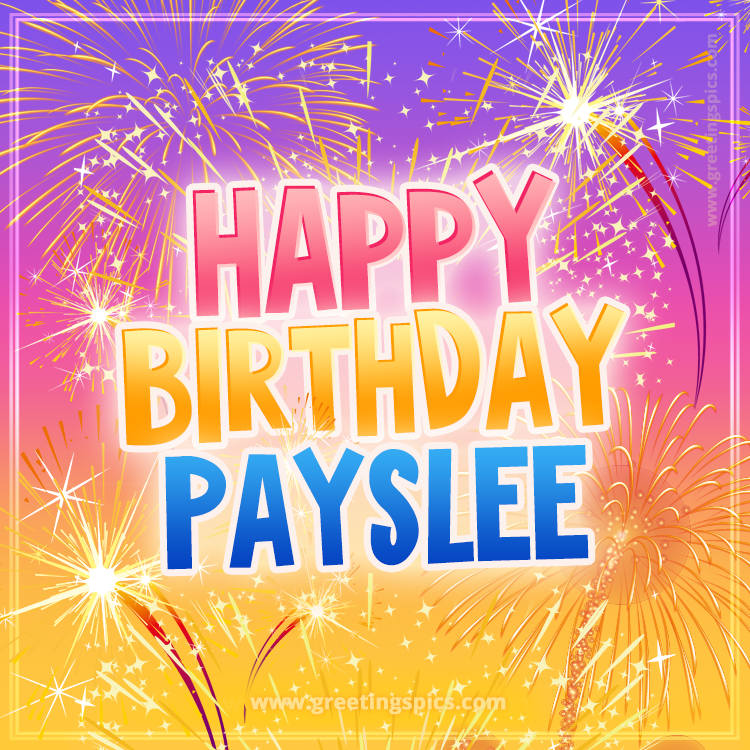 Happy Birthday Payslee Picture with fireworks (square shape image)