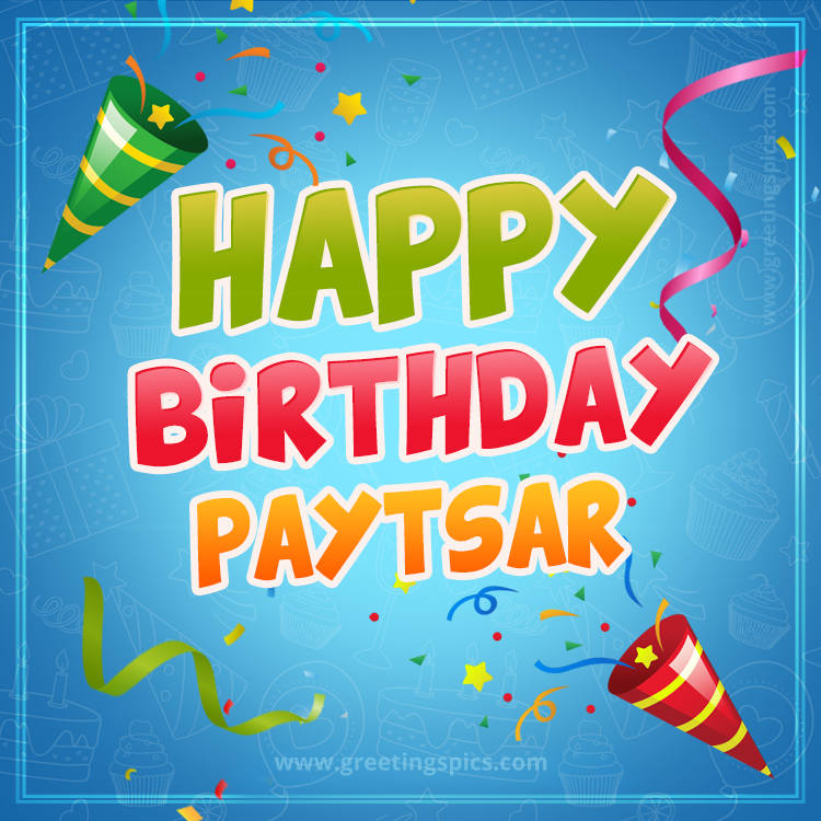 Happy Birthday Paytsar picture with confetti and party poppers (square shape image)