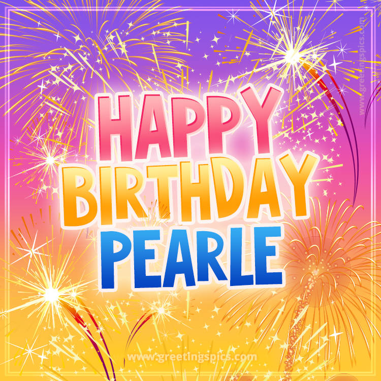 Happy Birthday Pearle Picture with fireworks (square shape image)