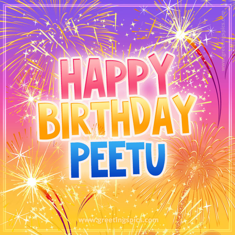 Happy Birthday Peetu Picture with fireworks (square shape image)