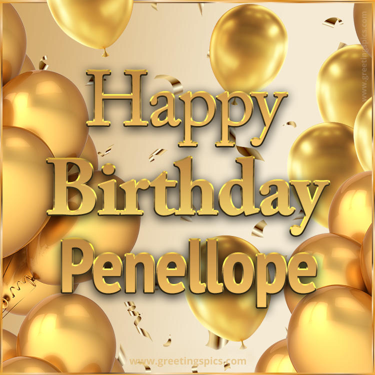 Happy Birthday Penellope Card with golden confetti and balloons (square shape image)