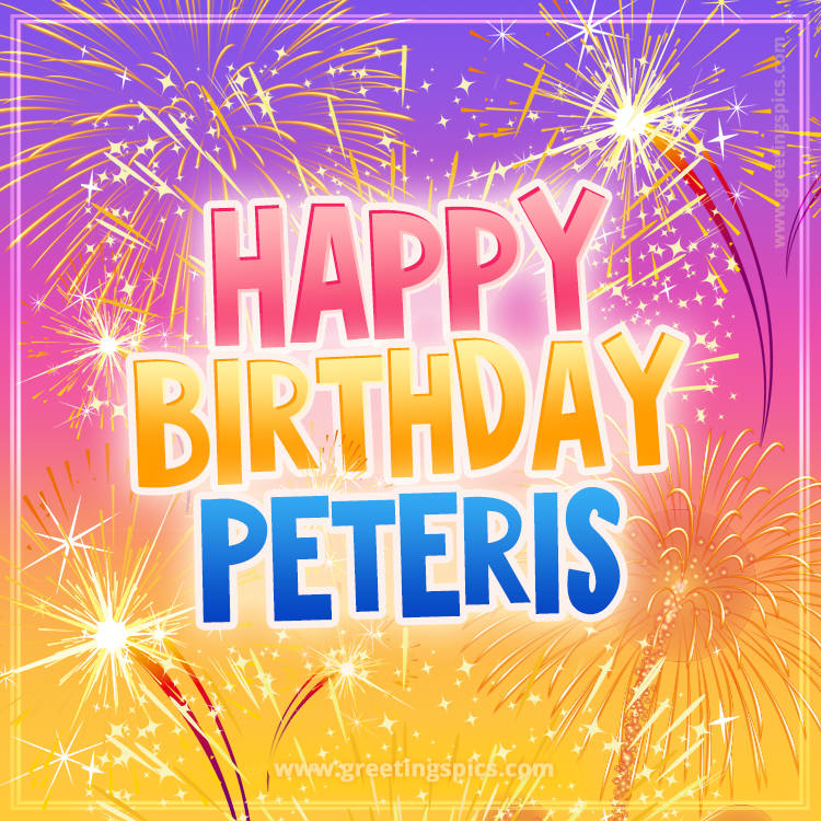 Happy Birthday Peteris Picture with fireworks (square shape image)