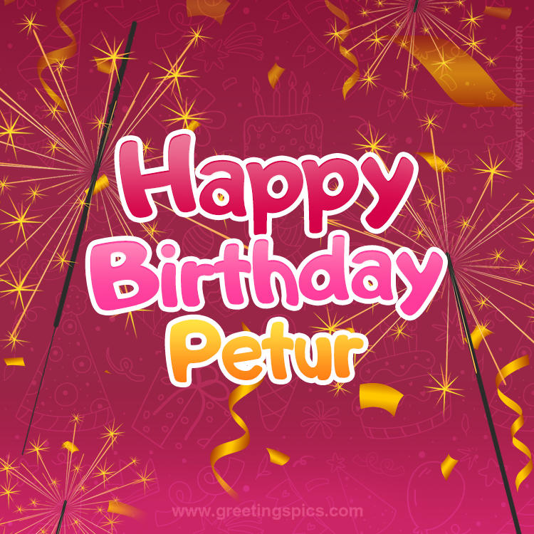 Happy Birthday Petur Image with sparklers (square shape image)