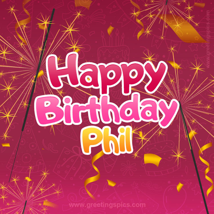 Happy Birthday Phil Image with sparklers (square shape image)