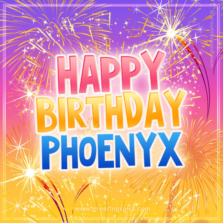 Happy Birthday Phoenyx Picture with fireworks (square shape image)