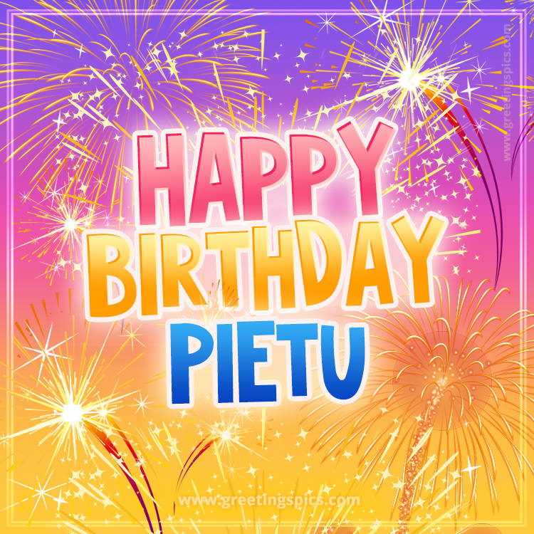 Happy Birthday Pietu Picture with fireworks (square shape image)