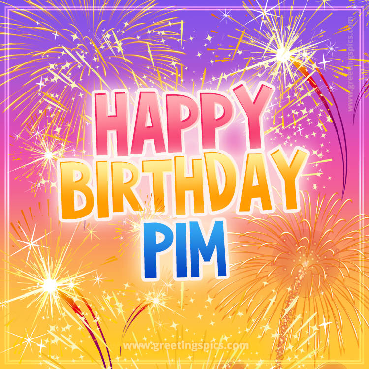 Happy Birthday Pim Picture with fireworks (square shape image)