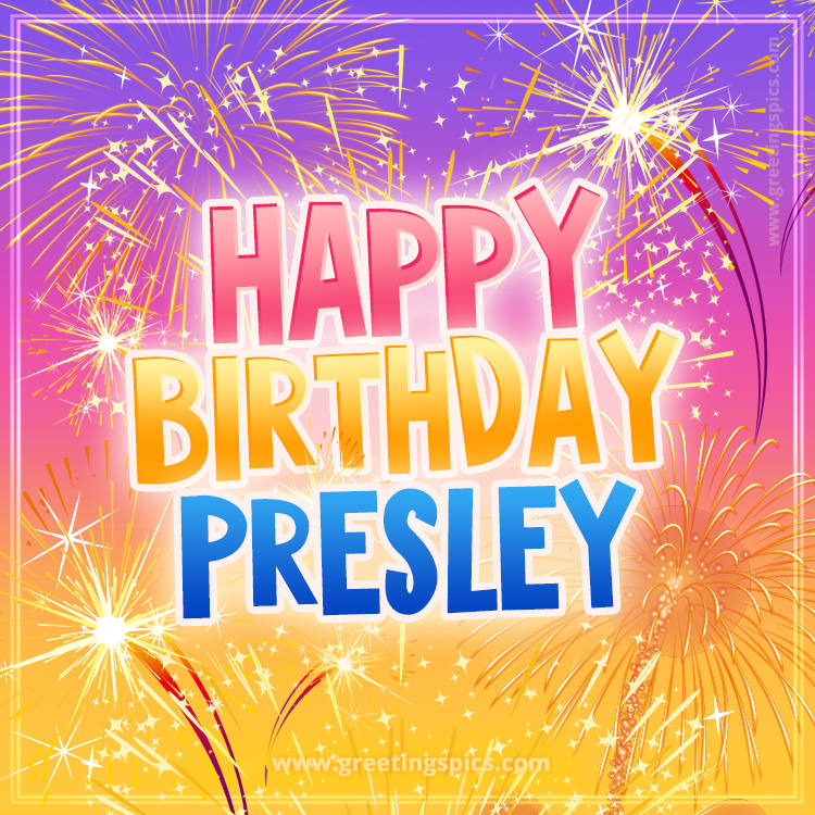 Happy Birthday Presley Picture with fireworks (square shape image)