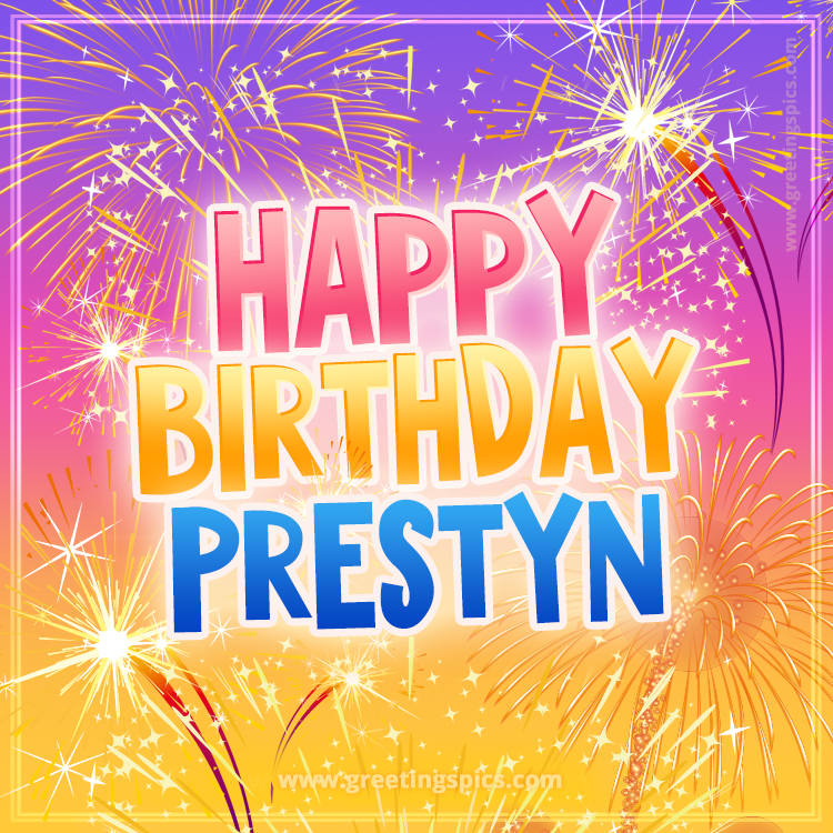 Happy Birthday Prestyn Picture with fireworks (square shape image)