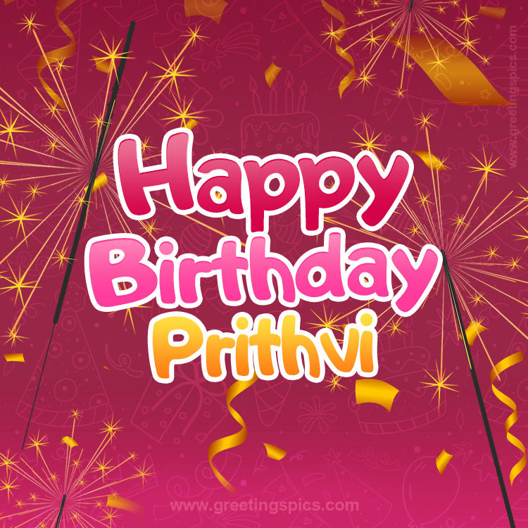 Happy Birthday Prithvi Image with sparklers (square shape image)