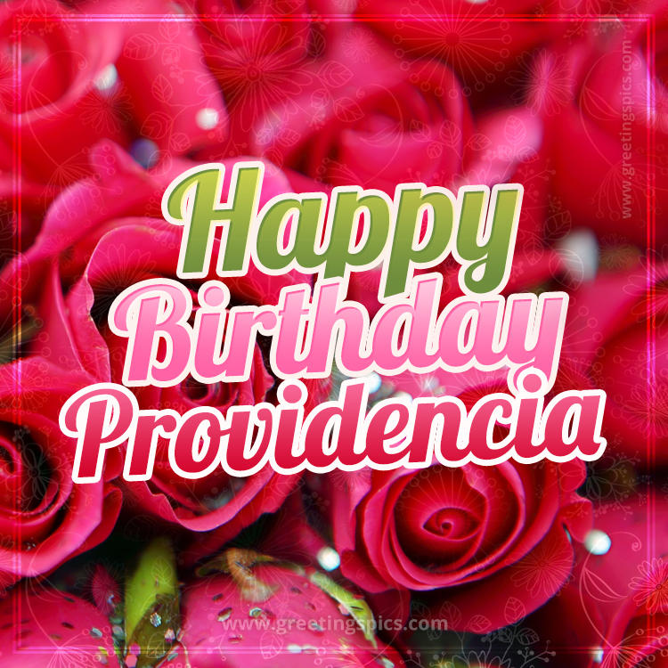 Happy Birthday Providencia beautiful Image with red roses (square shape image)