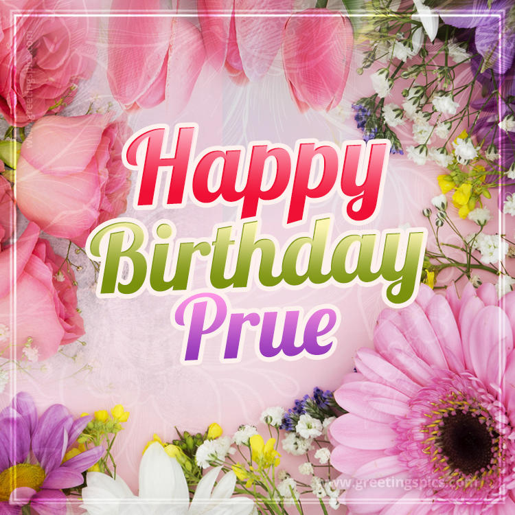 Happy Birthday Prue Picture with beautiful flowers (square shape image)