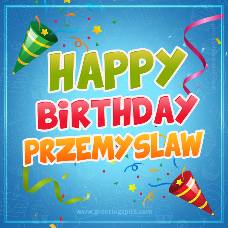 Happy Birthday Przemyslaw picture with confetti and party poppers (square shape image)