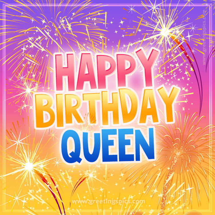 Happy Birthday Queen Picture with fireworks (square shape image)