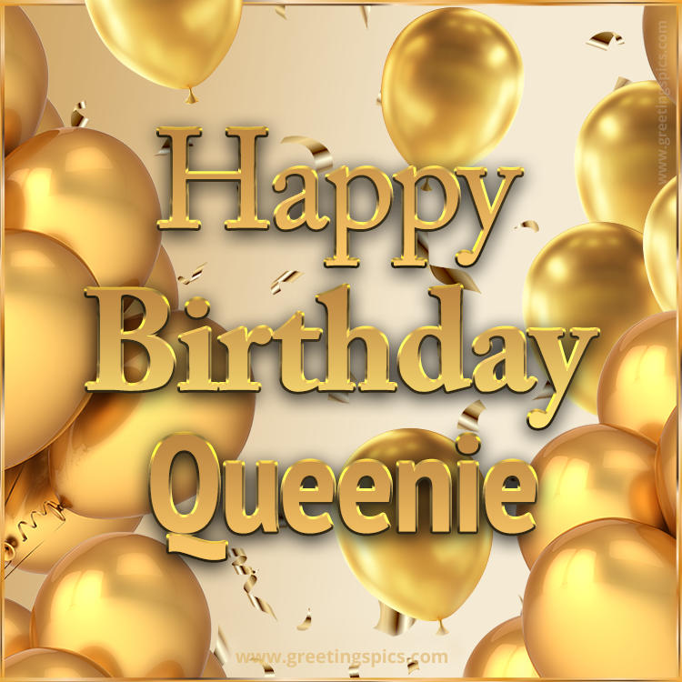 Happy Birthday Queenie Card with golden confetti and balloons (square shape image)