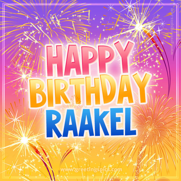 Happy Birthday Raakel Picture with fireworks (square shape image)