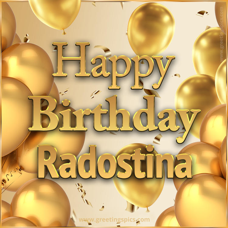 Happy Birthday Radostina Card with golden confetti and balloons (square shape image)