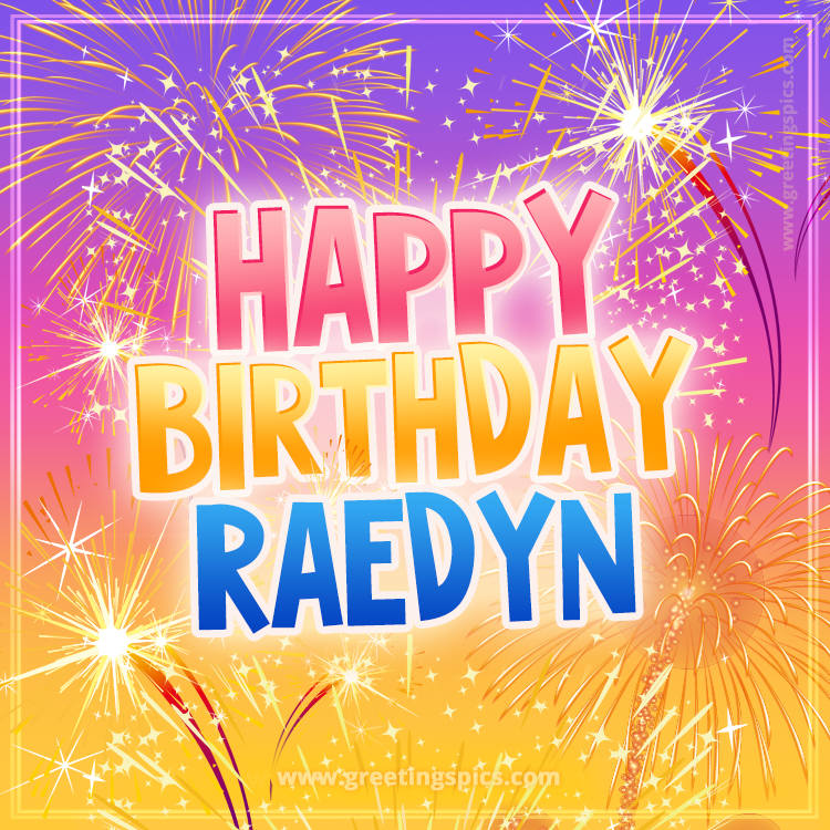 Happy Birthday Raedyn Picture with fireworks (square shape image)