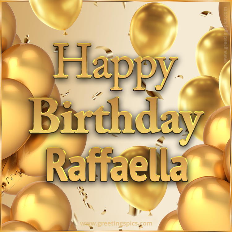 Happy Birthday Raffaella Card with golden confetti and balloons (square shape image)