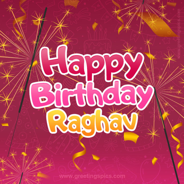 Happy Birthday Raghav Image with sparklers (square shape image)