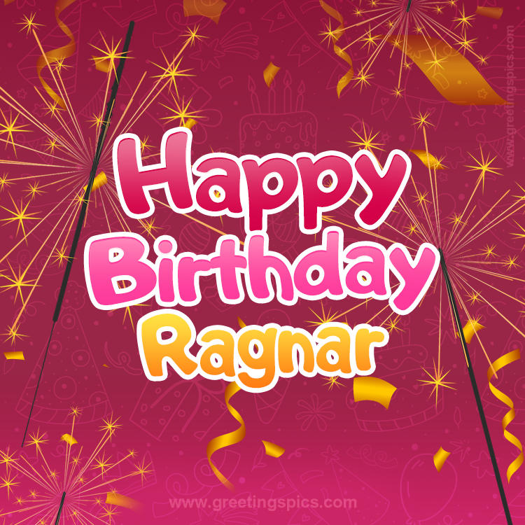 Happy Birthday Ragnar Image with sparklers (square shape image)