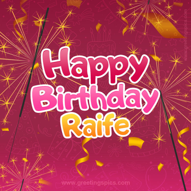 Happy Birthday Raife Image with sparklers (square shape image)