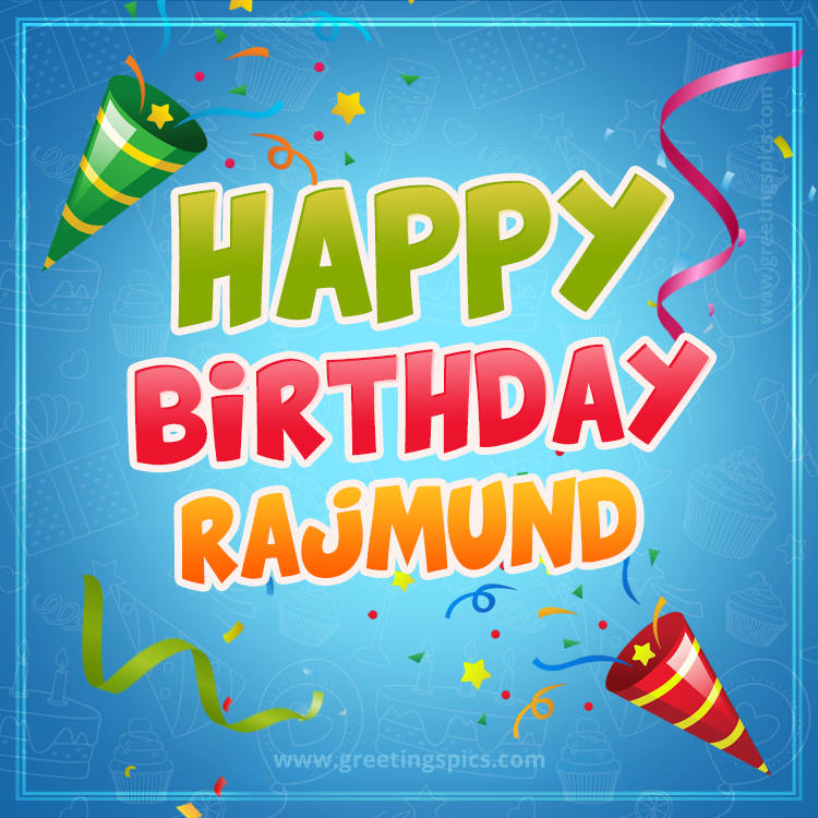 Happy Birthday Rajmund picture with confetti and party poppers (square shape image)